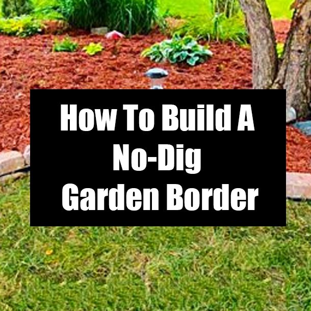How To Build A No-Dig Garden Border