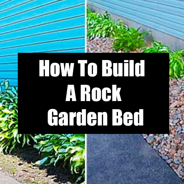 How To Build A Rock Garden Bed