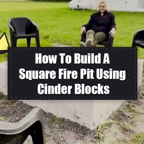 How To Build A Square Fire Pit Using Cinder Blocks