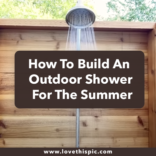 How To Build An Outdoor Shower For The Summer