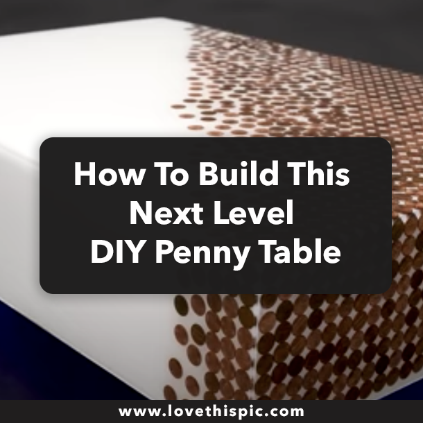 How To Build This Next Level DIY Penny Table