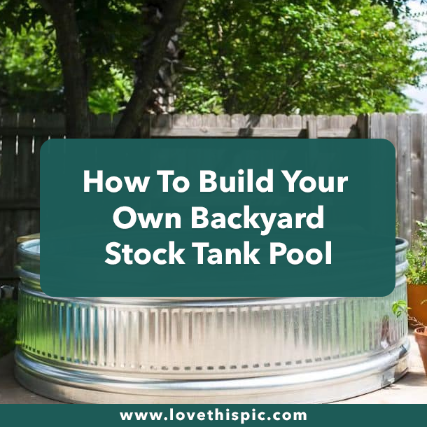 How To Build Your Own Backyard Stock Tank Pool
