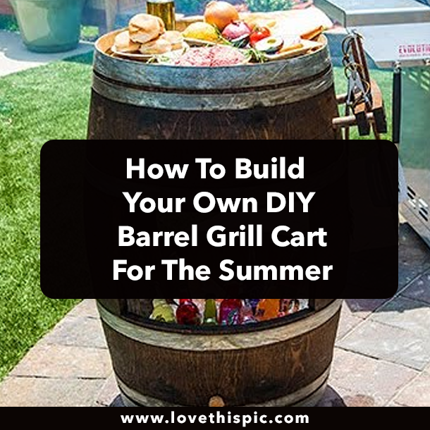 How To Build Your Own DIY Barrel Grill Cart For The Summer