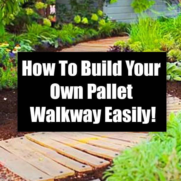 How To Build Your Own Pallet Walkway Easily!