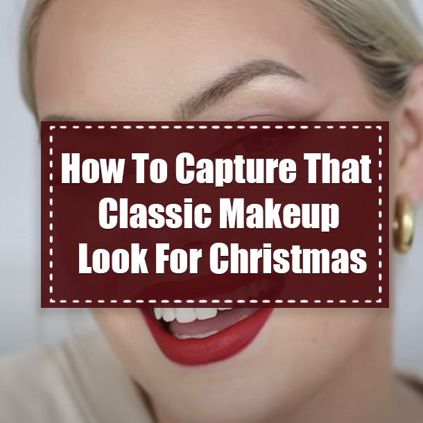 How To Capture That Classic Makeup Look For Christmas