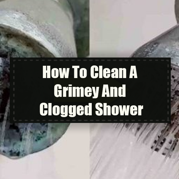 How To Clean A Grimey And Clogged Shower
