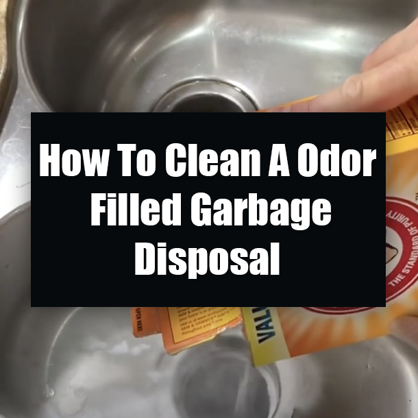 How To Clean A Odor Filled Garbage Disposal