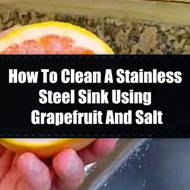 How To Clean A Stainless Steel Sink Using Grapefruit And Salt