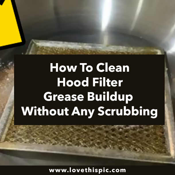 How To Clean Hood Filter Grease Buildup Without Any Scrubbing