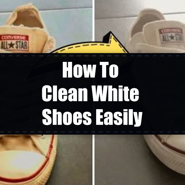 How To Clean White Shoes Easily