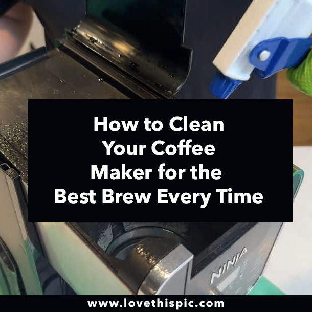How to Clean Your Coffee Maker for the Best Brew Every Time