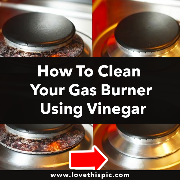 How To Clean Your Gas Burner Using Vinegar