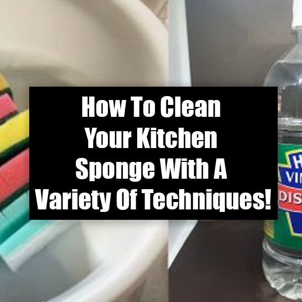 How To Clean Your Kitchen Sponge With A Variety Of Techniques