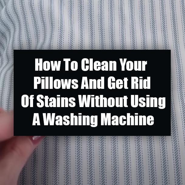 How To Clean Your Pillows And Get Rid Of Stains Without Using A Washing Machine