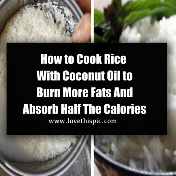 How to Cook Rice With Coconut Oil to Burn More Fats And Absorb Half The Calories
