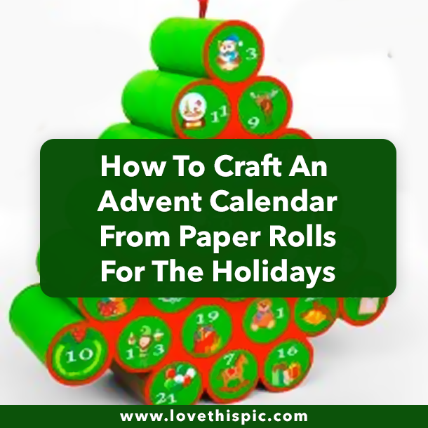 How To Craft An Advent Calendar From Paper Rolls For The Holidays