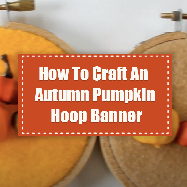 How To Craft An Autumn Pumpkin Hoop Banner