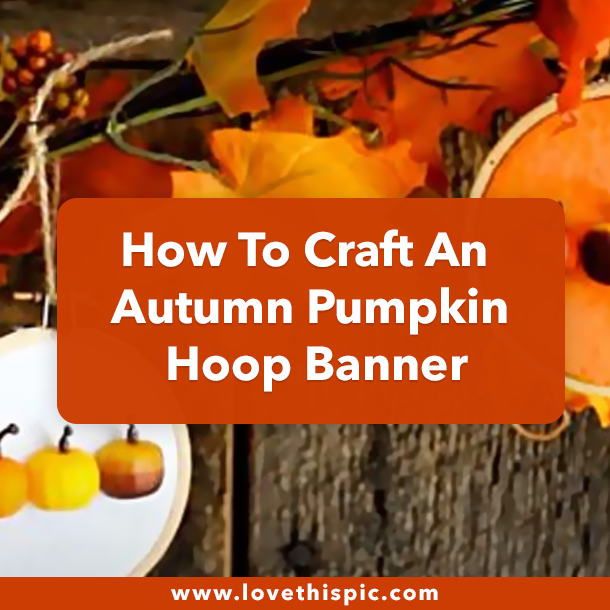 How To Craft An Autumn Pumpkin Hoop Banner