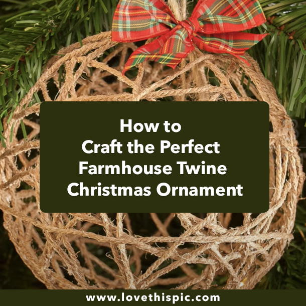 How to Craft the Perfect Farmhouse Twine Christmas Ornament