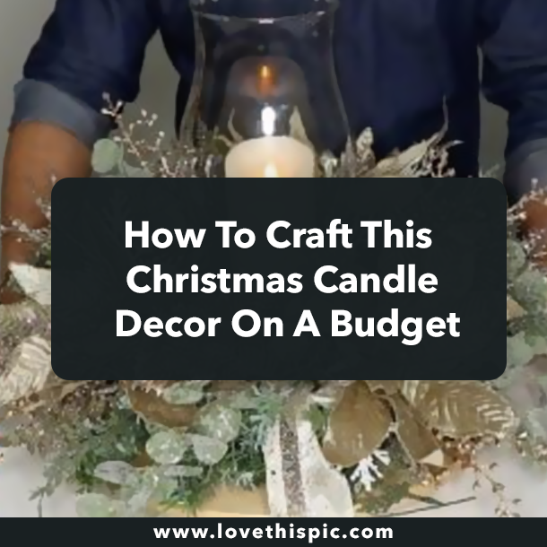 How To Craft This Christmas Candle Decor On A Budget