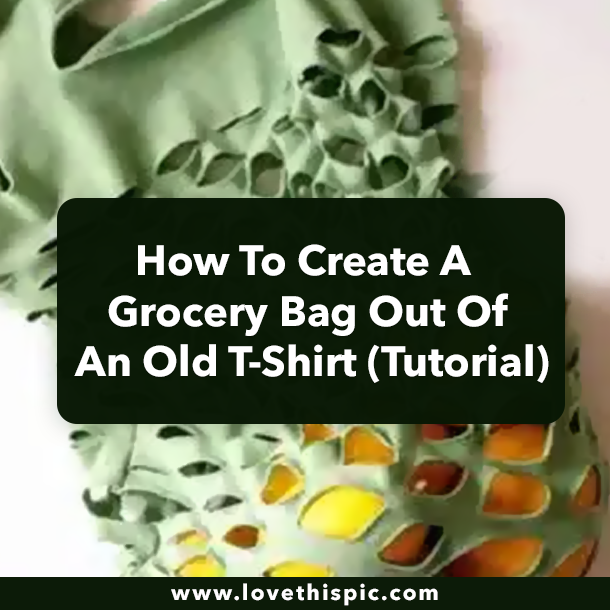 How To Create A Grocery Bag Out Of An Old T-Shirt (Tutorial)