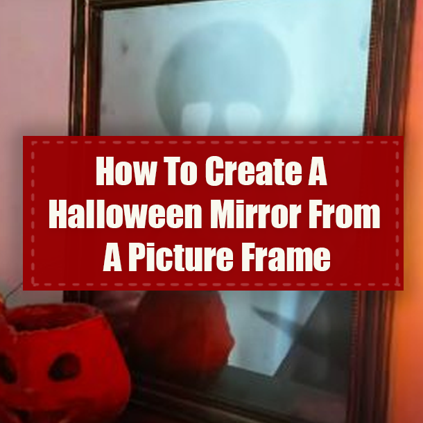 How To Create A Halloween Mirror From A Picture Frame