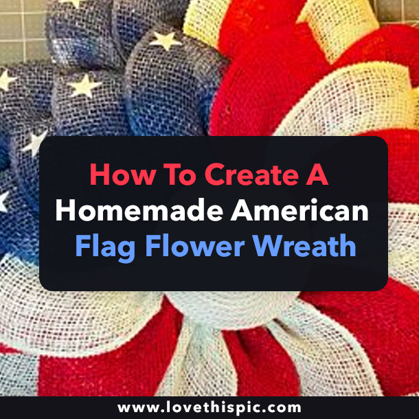 How To Create A Homemade American Flag Flower Wreath