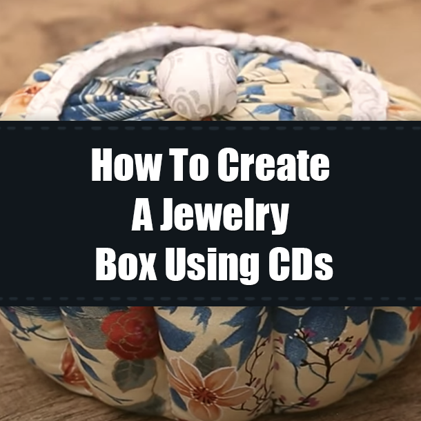 How To Create A Jewelry Box Using CDs