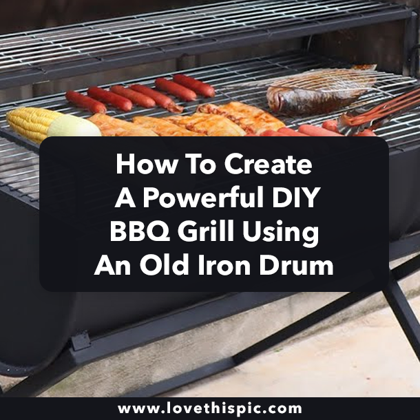 How To Create A Powerful DIY BBQ Grill Using An Old Iron Drum