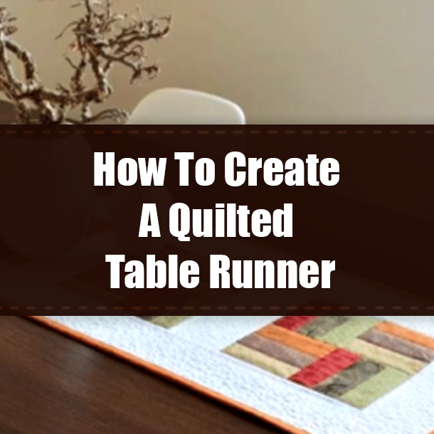 How To Create A Quilted Table Runner