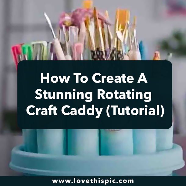 How To Create A Stunning Rotating Craft Caddy (Tutorial)