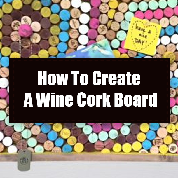 How To Create A Wine Cork Board
