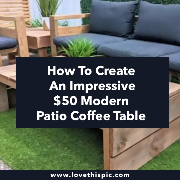 How To Create An Impressive $50 Modern Patio Coffee Table