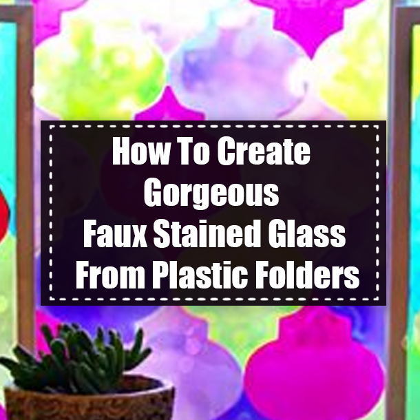 How To Create Gorgeous Faux Stained Glass From Plastic Folders