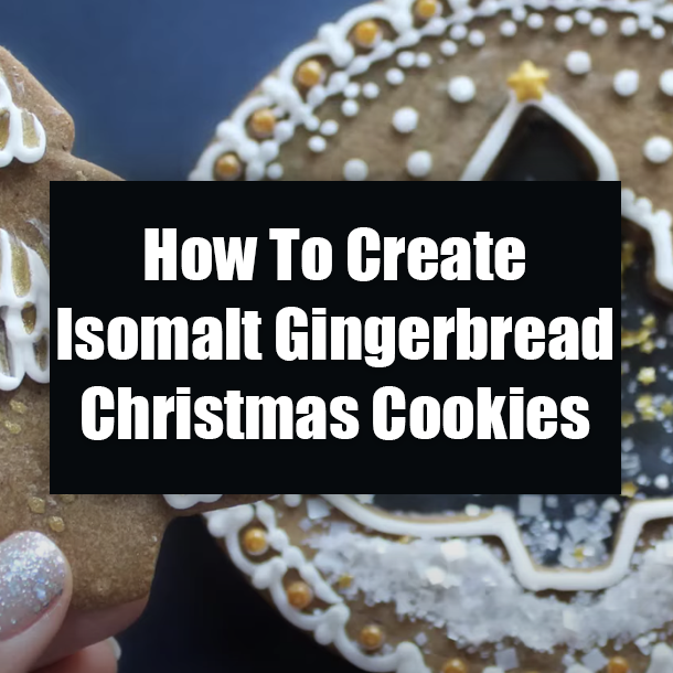 How To Create Isomalt Gingerbread Christmas Cookies