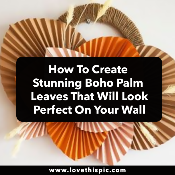 How To Create Stunning Boho Palm Leaves That Will Look Perfect On Your Wall