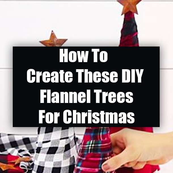 How To Create These DIY Flannel Trees For Christmas