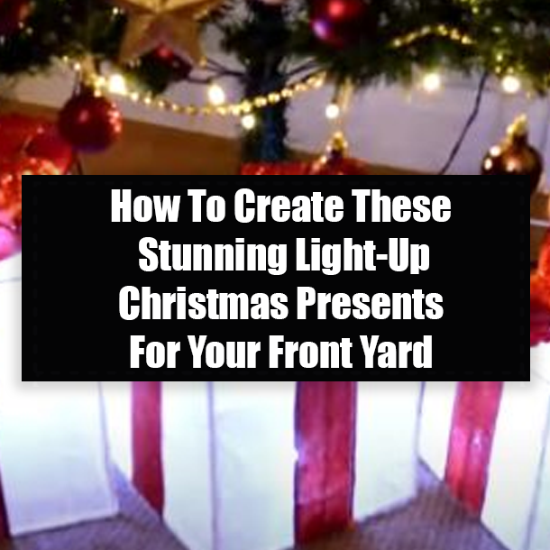 How To Create These Stunning Light-Up Christmas Presents For Your Front Yard