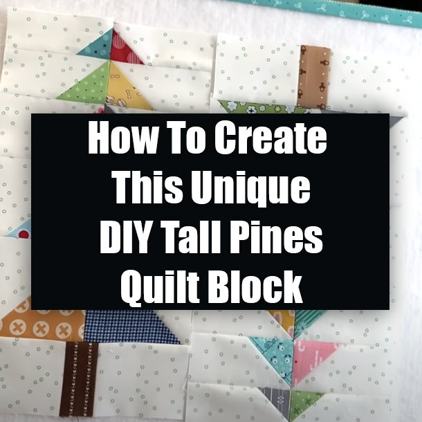 How To Create This Unique DIY Tall Pines Quilt Block