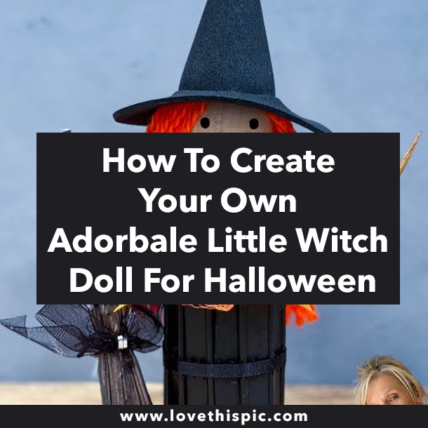 How To Create Your Own Adorbale Little Witch Doll For Halloween