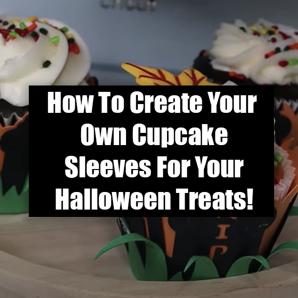 How To Create Your Own Cupcake Sleeves For Your Halloween Treats!