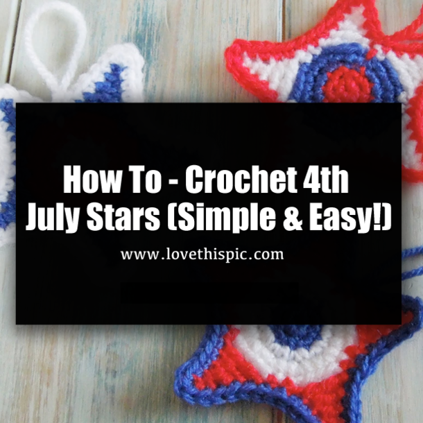 How To - Crochet 4th July Stars (Simple & Easy!)