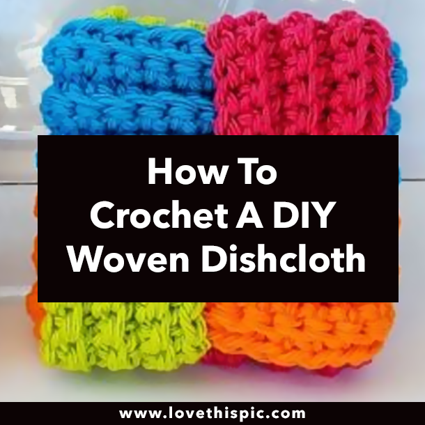 How To Crochet A DIY Woven Dishcloth