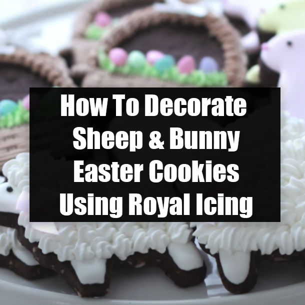 How To Decorate Sheep & Bunny Easter Cookies Using Royal Icing