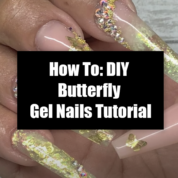 How To: DIY Butterfly Gel Nails Tutorial