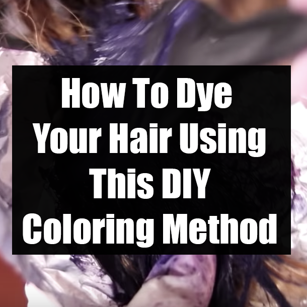 How To Dye Your Hair Using This DIY Coloring Method