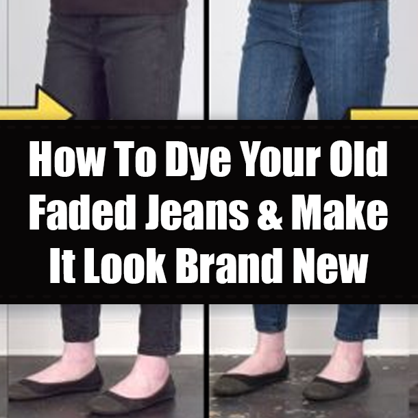 How To Dye Your Old Faded Jeans & Make It Look Brand New