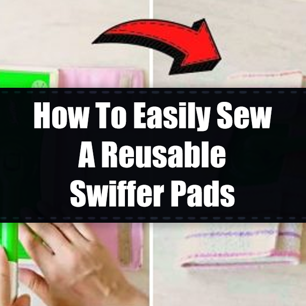 How To Easily Sew A Reusable Swiffer Pads