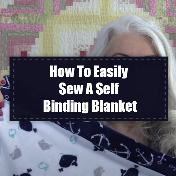 How To Easily Sew A Self Binding Blanket