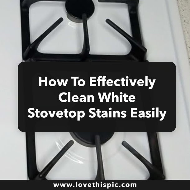 How To Effectively Clean White Stovetop Stains Easily
